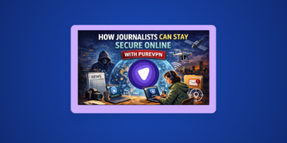 How Journalists Can Stay Secure Online With a VPN