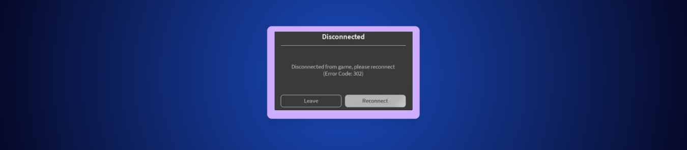 How to Fix Error Code 302 Roblox