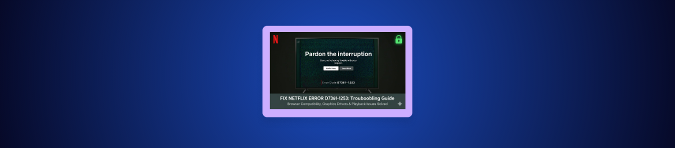 How to Fix Netflix Error Code D7361-1253