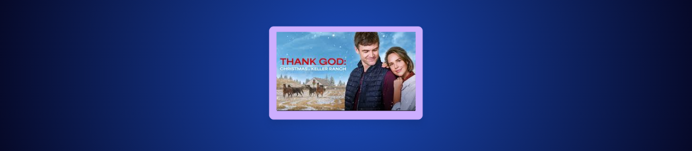 How to Watch Thank God Christmas at Keller Ranch in the UK on Lifetime