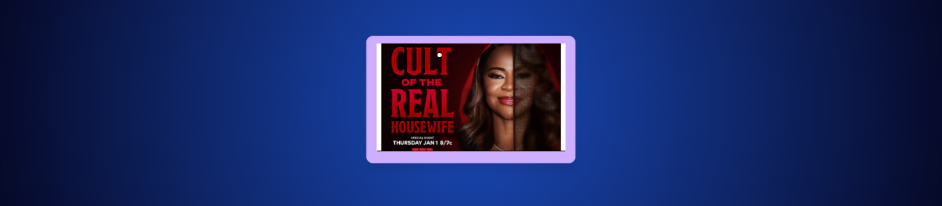 How to Watch The Cult of the Real Housewife in Canada on TLC