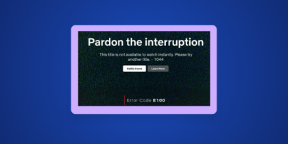 How to Fix Netflix Error Code E100 [Quick Fixes]