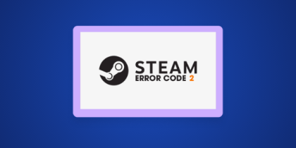 How to Fix Error Code 2 Steam Cart?