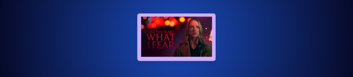 watch Do You Fear What I Fear in Canada