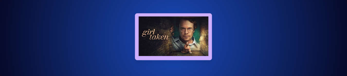 How to Watch Girl Taken Season 1 in Australia on Paramount+