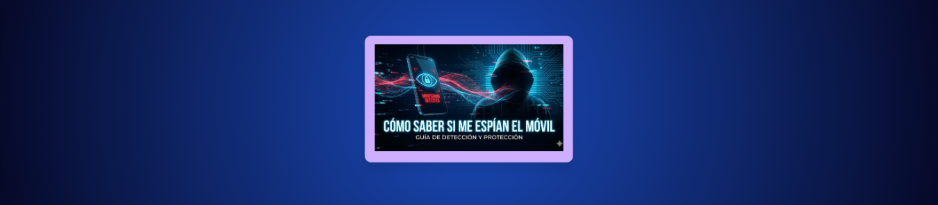 Cómo Saber Si Me Espían el Móvil