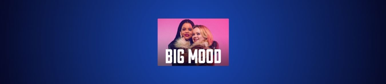 Big Mood Season 2