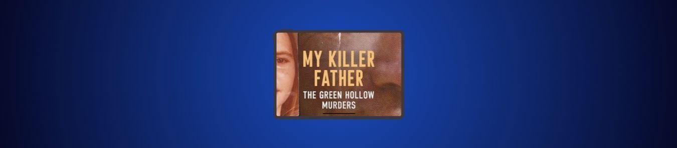 How to Watch My Killer Father The Green Hollow Murders Season 1 in Canada on Paramount+