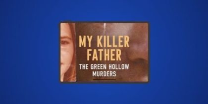 How to Watch My Killer Father: The Green Hollow Murders Season 1 in the UK on Paramount+