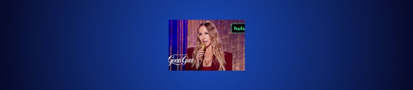How to Watch Nikki Glaser Good Girl Outside the US on Hulu