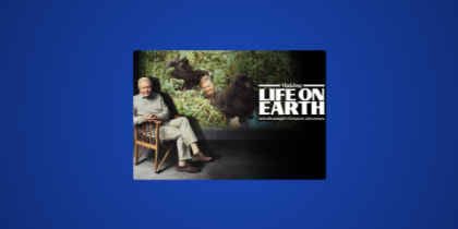 How to Watch Life on Earth: Attenborough’s Greatest Adventure Outside the US on PBS