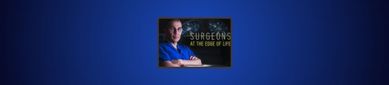 How to Watch Surgeons At the Edge of Life Season 8 in the US on BBC iPlayer