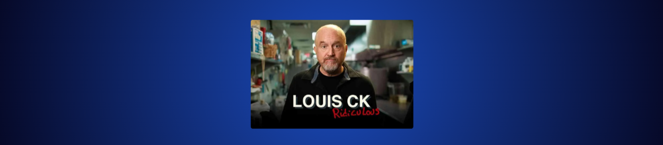 Louis CK: Ridiculous