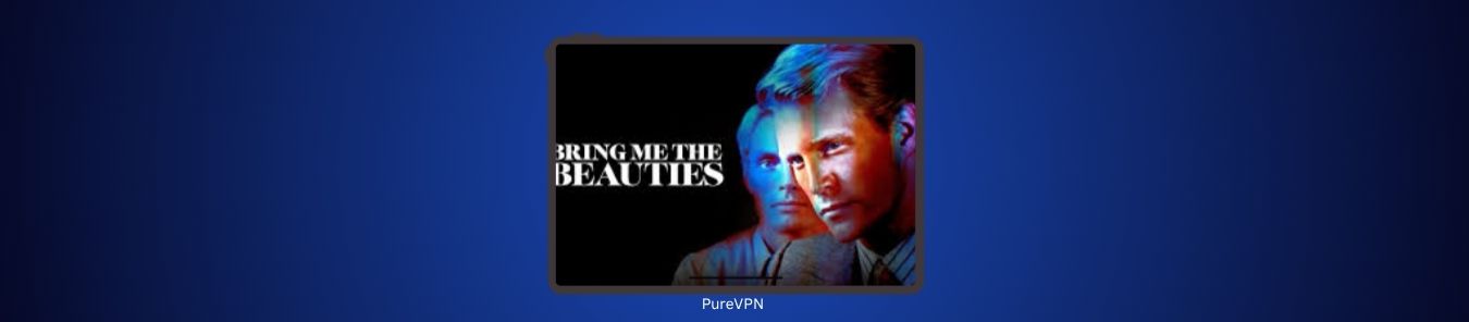 Where to Watch Bring Me the Beauties A Model Cult Outside the US