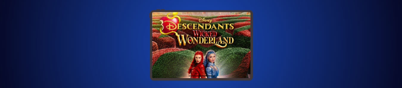Descendants: Wicked Wonderland