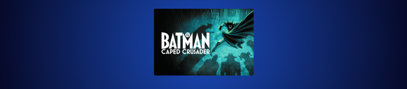 Batman: Caped Crusader Season 2