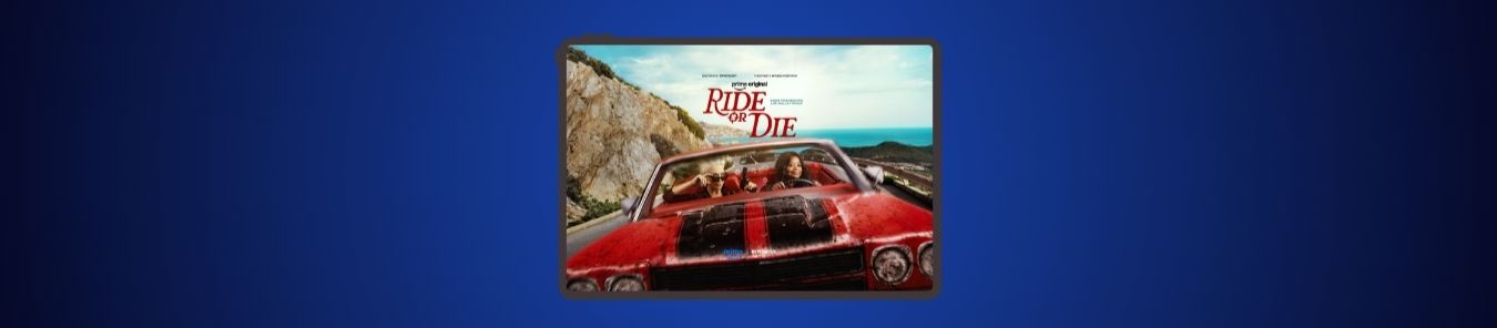 Ride or Die prime video