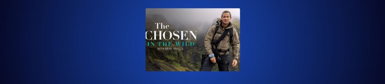 The Chosen in the Wild with Bear Grylls